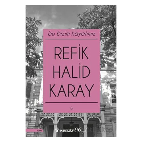 Bu Bizim Hayatımız - Refik Halid Karay - İnkılap Kitabevi