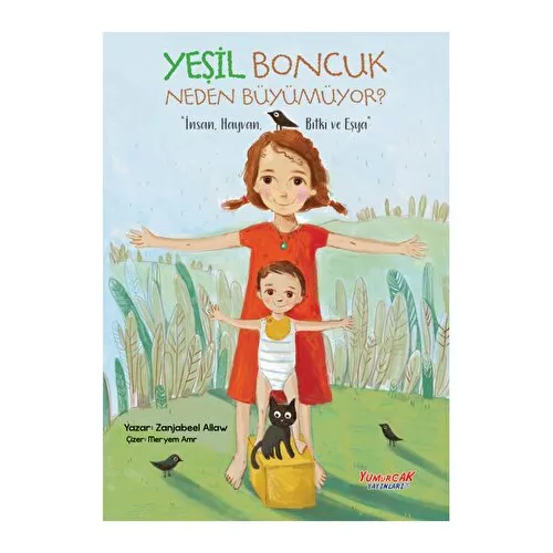 Yeşil Boncuk Neden Büyümüyor - Zanjabeel Allaw - Yumurcak Yayınları