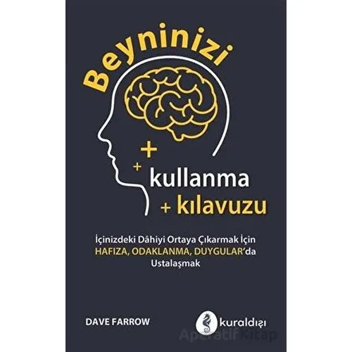 Beyninizi Kullanma Kılavuzu - Dave Farrow - Kuraldışı Yayınevi