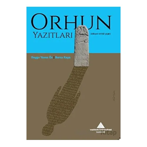 Orhun Yazıtları - Duygu Yavuz Öz - Yeditepe Üniversitesi Yayınevi