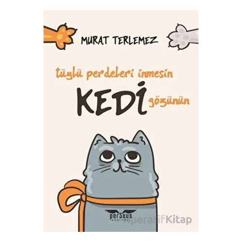 Tüylü Perdeleri İnmesin Kedi Gözünün - Murat Terlemez - Perseus