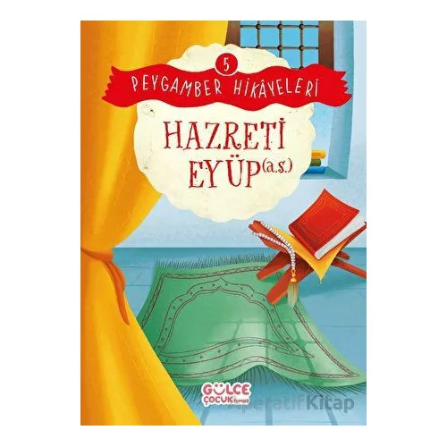 Hazreti Eyüp - Peygamber Hikayeleri 5 - Burhan Güven - Timaş Gülce Çocuk