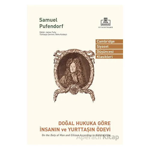 Doğal Hukuka Göre İnsanın ve Yurttaşın Ödevi - Samuel von Pufendorf - Timaş Akademi