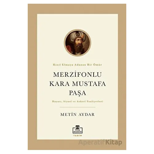 Merzifonlu Kara Mustafa Paşa - Metin Aydar - Timaş Akademi
