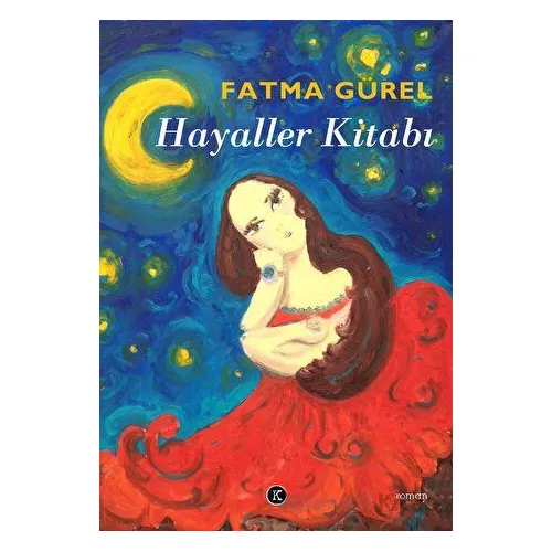 Hayaller Kitabı - Fatma Gürel - Kafe Kültür Yayıncılık