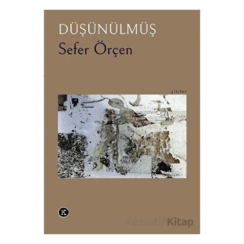 Düşünülmüş - Sefer Örçen - Kafe Kültür Yayıncılık