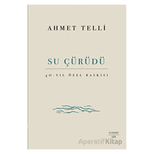 Su Çürüdü - Ahmet Telli - Everest Yayınları