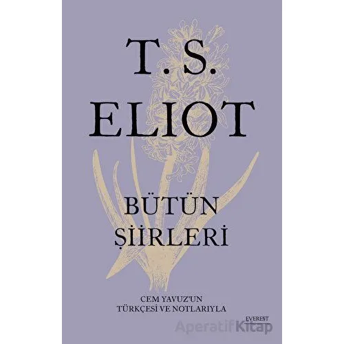 T.S. Elıot Bütün Şiirleri - T. S. Eliot - Everest Yayınları