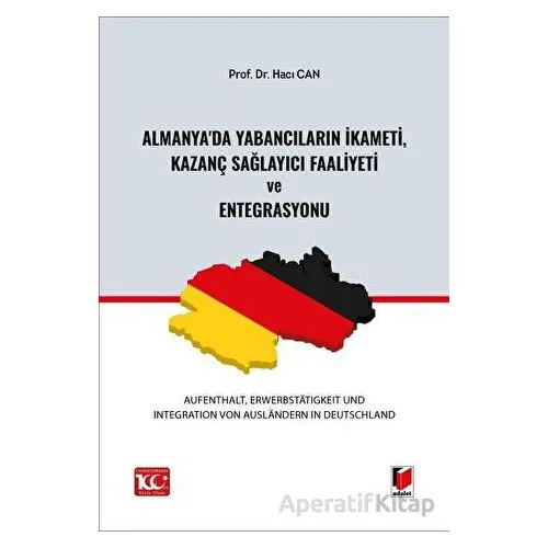 Almanyada Yabancıların İkameti, Kazanç Sağlayıcı Faaliyeti ve Entegrasyonu (Aufenthalt, Erwerbstatig