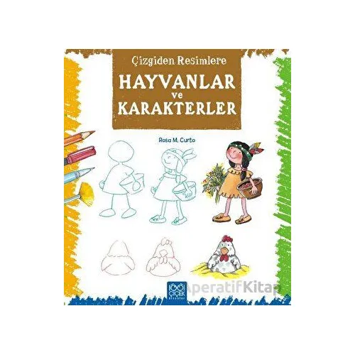 Çizgiden Resimlere - Hayvanlar ve Karakterler - Rosa Maria Curto - 1001 Çiçek Kitaplar