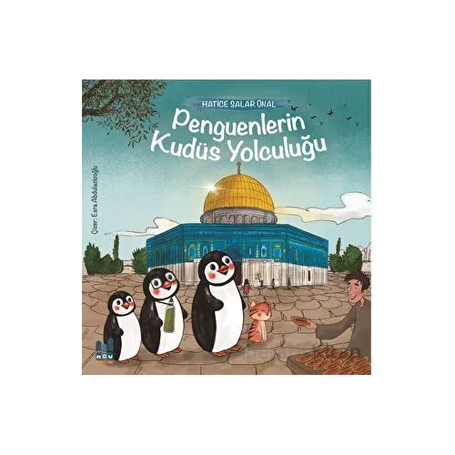 Penguenlerin Kudüs Yolculuğu - Hatice Salar Ünal - Mgv Yayınları