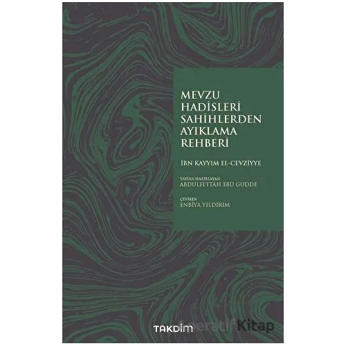 Mevzu Hadisleri Sahihlerden Ayıklama Rehberi - İbn Kayyım el-Cevziyye - Takdim