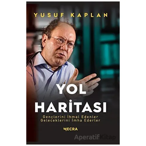 Yol Haritası - Yusuf Kaplan - Mecra Kitap
