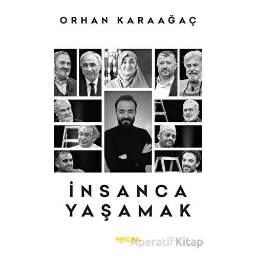 İnsanca Yaşamak - Ahmet Akın - Mecra Kitap