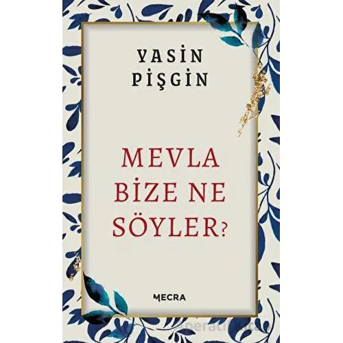 Mevla Bize Ne Söyler? - Yasin Pişgin - Mecra Kitap