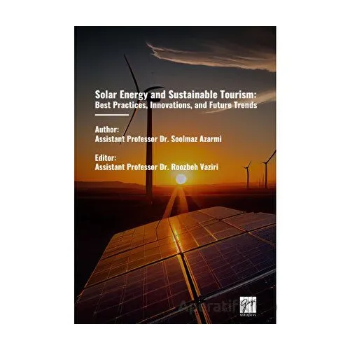 Solar Energy And Sustainable Tourism: Best Practices, Innovations, And Future Trends