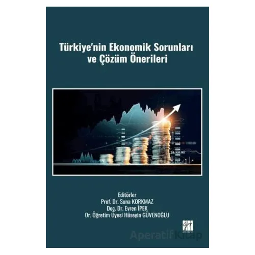 Türkiyenin Ekonomik Sorunları ve Çözüm Önerileri - Kolektif - Gazi Kitabevi