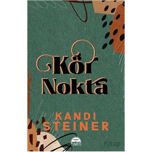 Kör Nokta - Kandi Steiner - Martı Yayınları