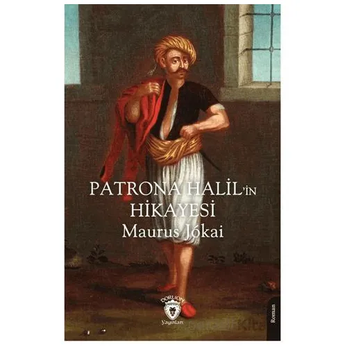 Patrona Halil’in Hikayesi - Maurus Jokai - Dorlion Yayınları