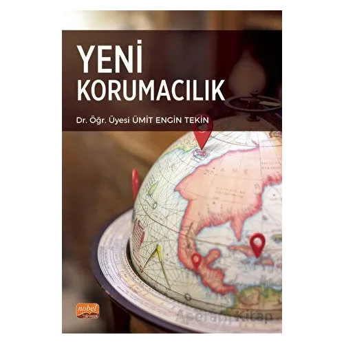 Yeni Korumacılık - Ümit Engin Tekin - Nobel Bilimsel Eserler