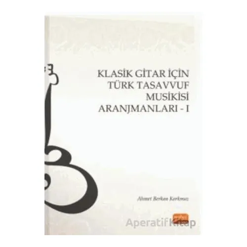 Klasik Gitar İçin Türk Tasavvuf Musikisi Aranjmanları - I