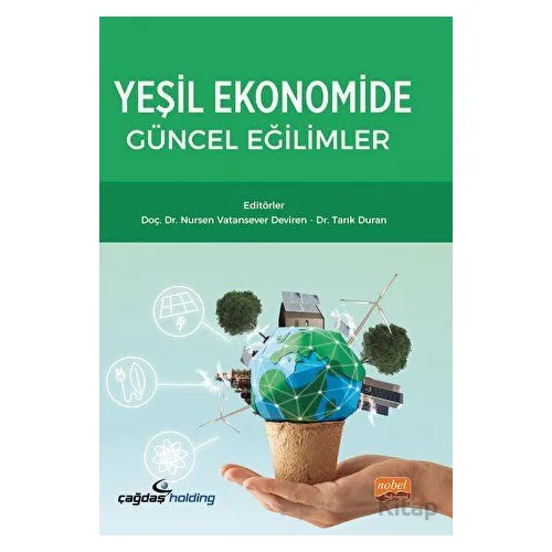 Yeşil Ekonomide Güncel Eğilimler - Kolektif - Nobel Bilimsel Eserler