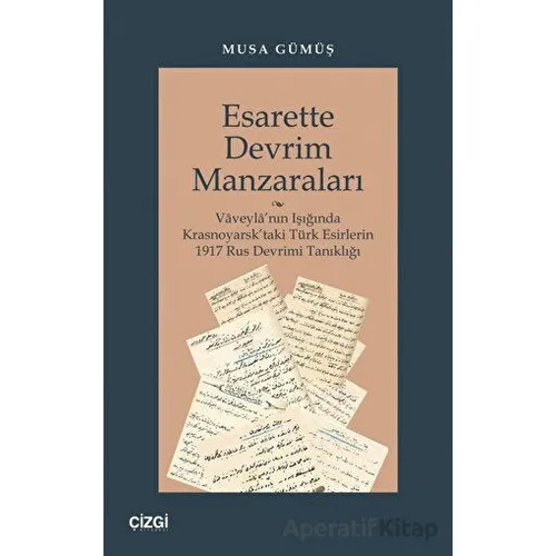 Esarette Devrim Manzaraları - Musa Gümüş - Çizgi Kitabevi Yayınları