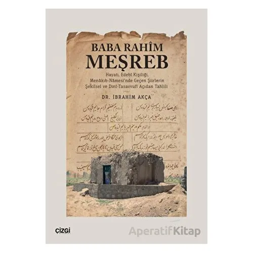 Baba Rahim Meşreb - İbrahim Akça - Çizgi Kitabevi Yayınları