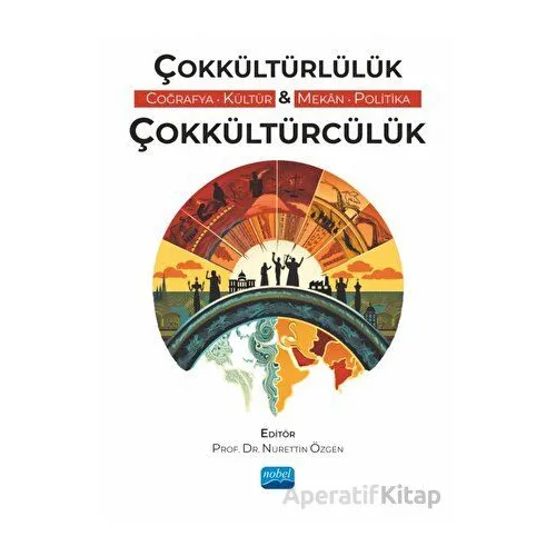 Çokkültürlülük - Çokkültürcülük - Kolektif - Nobel Akademik Yayıncılık