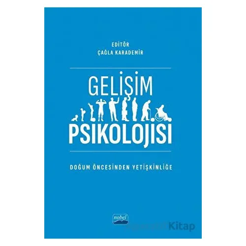 Gelişim Psikolojisi -Doğum Öncesinden Yetişkinliğe - Kolektif - Nobel Akademik Yayıncılık