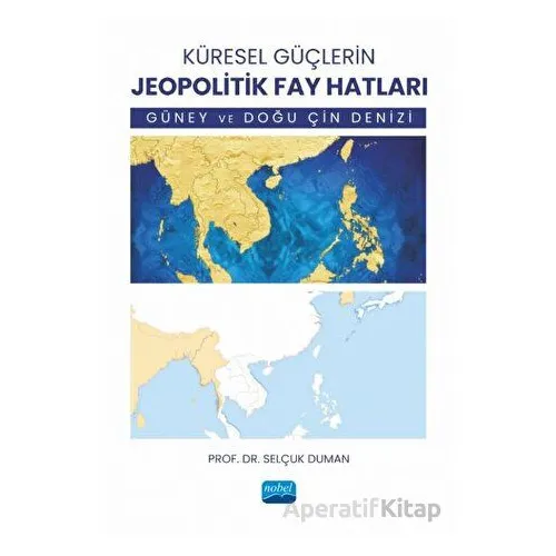 Küresel Güçlerin Jeopolitik Fay Hatları - Güney ve Doğu Çin Denizi