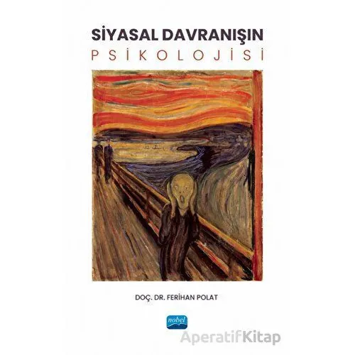Siyasal Davranışın Psikolojisi - Ferihan Polat - Nobel Akademik Yayıncılık
