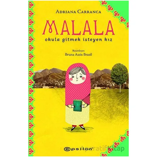Malala: Okula Gitmek İsteyen Kız - Adriana Carranca - Epsilon Yayınevi