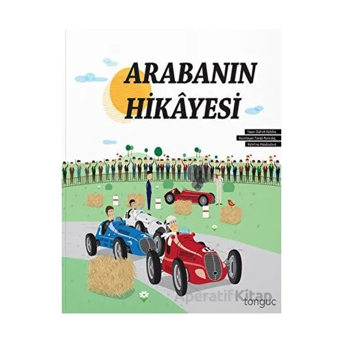 Arabanın Hikayesi Tonguç Yayınları