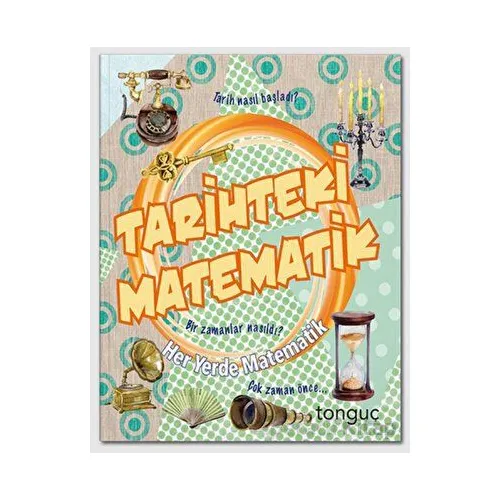 Her Yerde Matematik Serisi Tarihteki Matematik Tonguç Yayınları