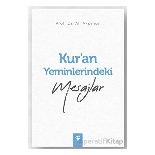 Kur’an Yeminlerindeki Mesajlar - Ali Akpınar - Türkiye Diyanet Vakfı Yayınları