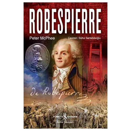 Robespierre - Peter McPhee - İş Bankası Kültür Yayınları