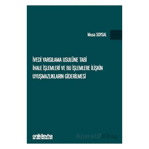 İvedi Yargılama Usulüne Tabi İhale İşlemleri ve Bu İşlemlere İlişkin Uyuşmazlıkların Giderilmesi