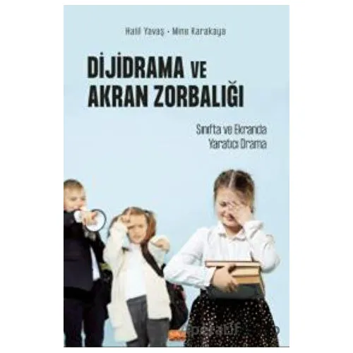 Dijidrama Ve Akran Zorbalığı: Sınıfta Ve Ekranda Yaratıcı Drama