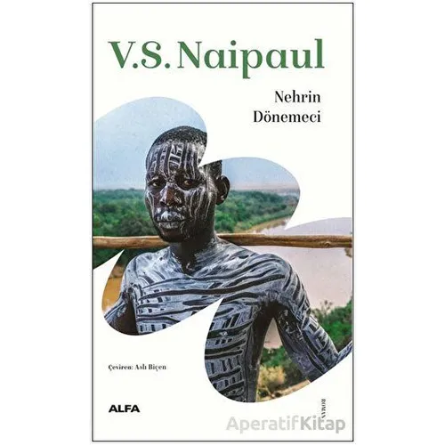V. S. Naipaul - Nehrin Dönemeci - Alfa Yayınları