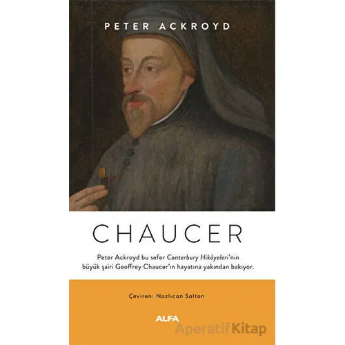Chaucer - Peter Ackroyd - Alfa Yayınları