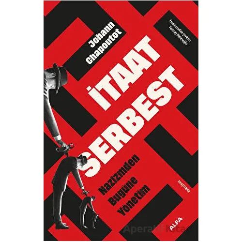 İtaat Serbest - Johann Chapoutot - Alfa Yayınları