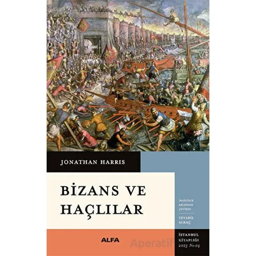 Bizans ve Haçlılar - Jonathan Harris - Alfa Yayınları