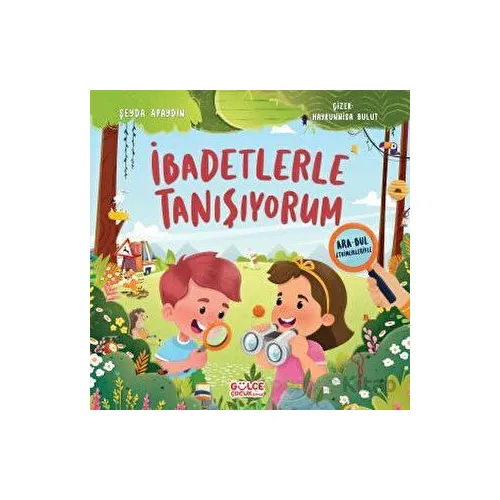 İbadetlerle Tanışıyorum - Şeyda Apaydın - Timaş Gülce Çocuk