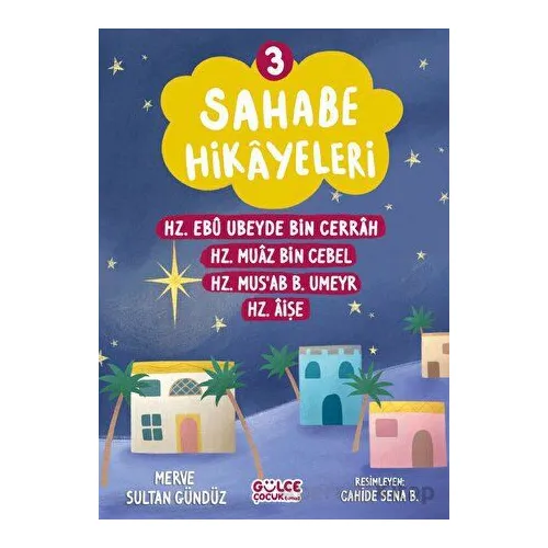 Sahabe Hikayeleri 3. Kitap - Merve Sultan Gündüz - Timaş Gülce Çocuk