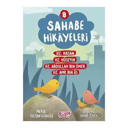 Sahabe Hikayeleri 8. Kitap - Merve Sultan Gündüz - Timaş Gülce Çocuk