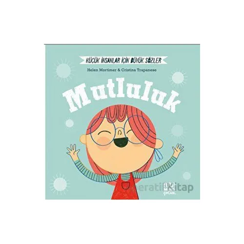 Küçük İnsanlar Büyük Sözler: Mutluluk - Helen Mortimer - Mundi