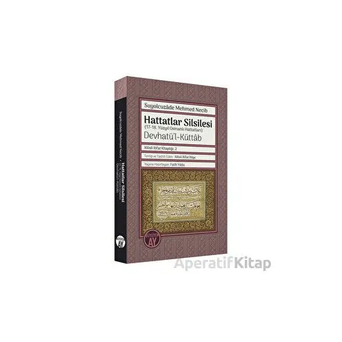 Hattatlar Silsilesi (17-18. Yüzyıl Osmanlı Hattatları) Devhatü’l-Küttab