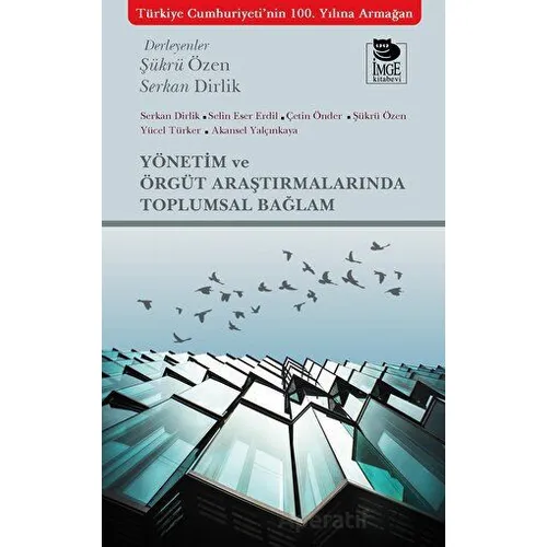Yönetim ve Örgüt Araştırmalarında Toplumsal Bağlam - Kolektif - İmge Kitabevi Yayınları
