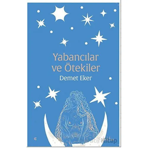 Yabancılar ve Ötekiler - Demet Eker - Epona Kitap
